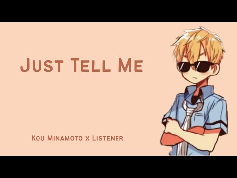 Видео: || Просто скажи мне || Ко Минамото x Слушатель