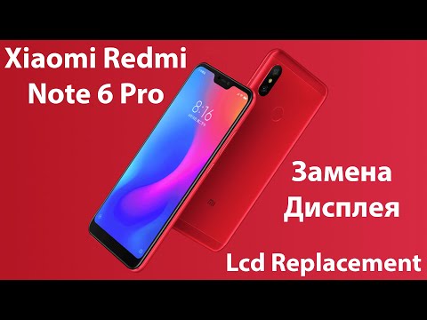 Видео: Замена Дисплея Xiaomi Redmi Note 6 Pro, Lcd Replacement Xiaomi Redmi Note 6 Pro