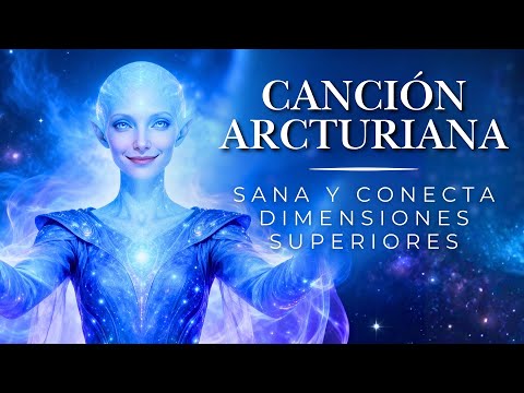 Видео: 🌌 АРКТУРИАНСКАЯ ПЕСНЯ ✨ Глубокое Исцеление и Связь с ВЫСШИМИ ИЗМЕРЕНИЯМИ 💫