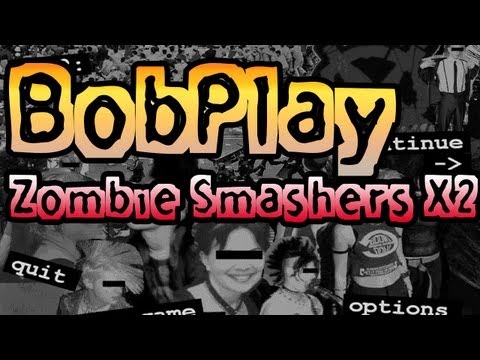 Видео: BobPlay:Zombie Smashers X2 - Друзья панки:)