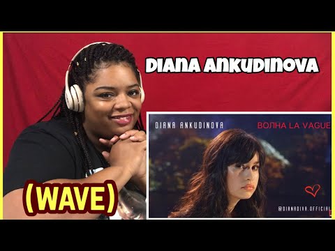 Видео: DIANA ANKUDINOVA | ВОЛНА LA VAGUE (WAVE) | REACTION