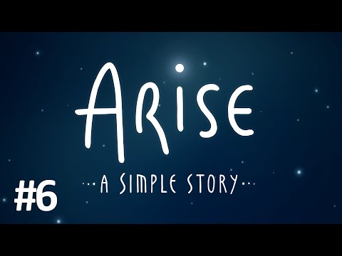 Видео: Arise: A Simple Story Полное прохождение, Часть 6 из 6 (Без комментариев)