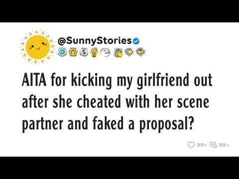 Видео: AITA за то, что выгнал мою девушку после того, как она изменила ей с партнером по сцене и поддела...