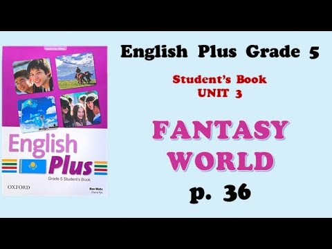 Видео: English plus 5 p 36 / ағылшын тілі 5 сынып 36 бет
