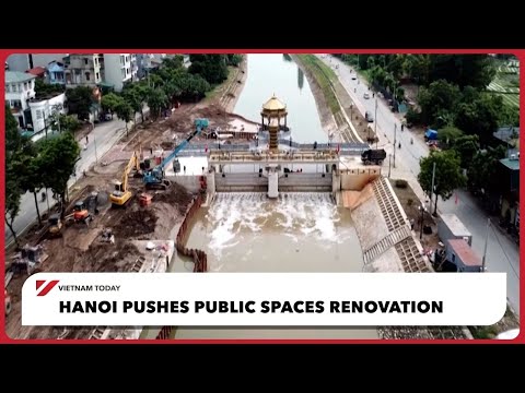Видео: Ханой продвигает реконструкцию общественных пространств | Vietnam Today