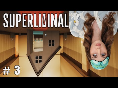 Видео: ВСЁ ВВЕРХ ДНОМ! ⬤ Superliminal | часть 3