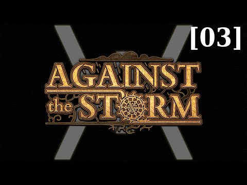 Видео: Торговля! Прохождение Against the Storm [03]