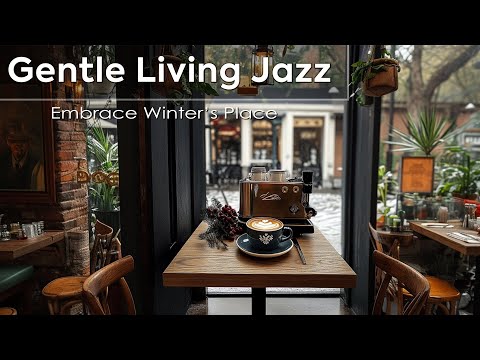 Видео: Gentle Living Jazz ~ Душевное путешествие и расслабляющий джаз, погружающий в атмосферу зимы 🪔🌄