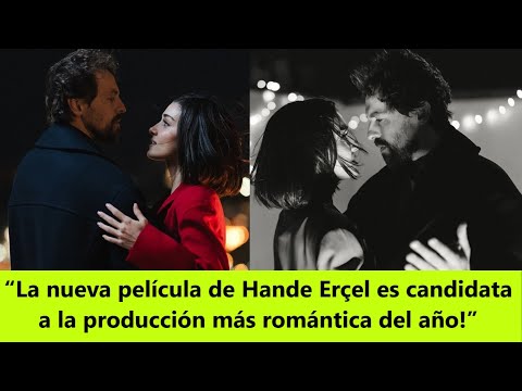 Видео: «Новый фильм Ханде Эрчел — кандидат на самую романтическую постановку года!»