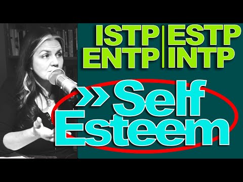Видео: Типы личности и самооценка INTP - ENTP - ISTP - ESTP | PersonalityHacker.com