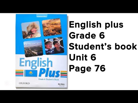 Видео: Ағылшын тілі 6 сынып 76 бет #englishplus #grade6 #studentbook #page76 #unit6 #module6