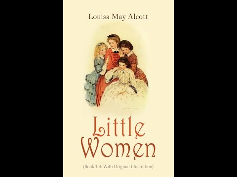 Видео: Маленькие женщины 4 часть главы с 1 по 12
