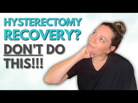 Видео: Распространенные ошибки, которых следует избегать после гистерэктомии