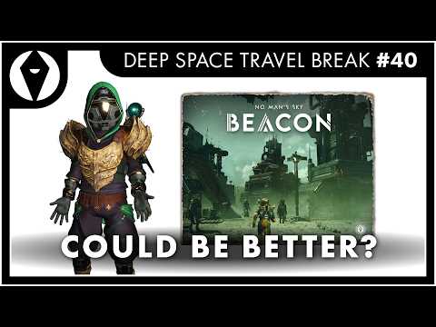 Видео: У меня есть мысли о No Man's Sky BEACON | Путешествие в глубокий космос, эпизод 40