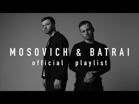 Видео: MOSOVICH & BATRAI / Слушать треки