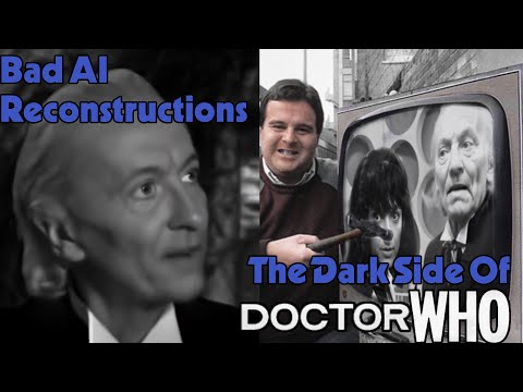 Видео: Тёмная сторона «Доктора Кто» — плохие реконструкции недостающих эпизодов с помощью искусственного...