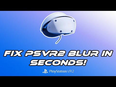 Видео: Уменьшите размытие на PSVR2 за СЕКУНДЫ с помощью этих СОВЕТОВ! | GT7, Horizon Call Of The Mountai...