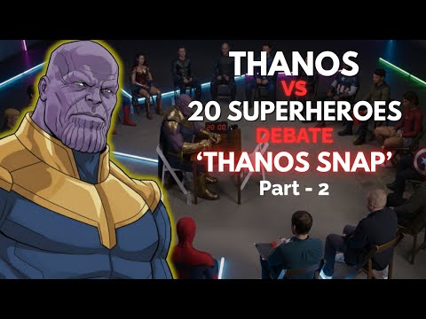 Видео: Дебаты Таноса против 20 супергероев «Щелчок Таноса» — пародия на Jubilee Surrounded, часть 2