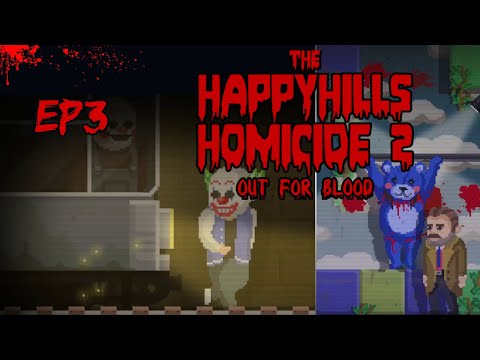 Видео: Ep3 Острые ощущения! The Happyhills Homicide 2: Out For Blood🩸