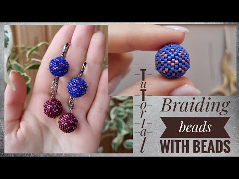 Видео: Мастер-класс: Серьги из бисера | Оплетение бусины 12мм бисером | Tutorial: Beaded Earrings