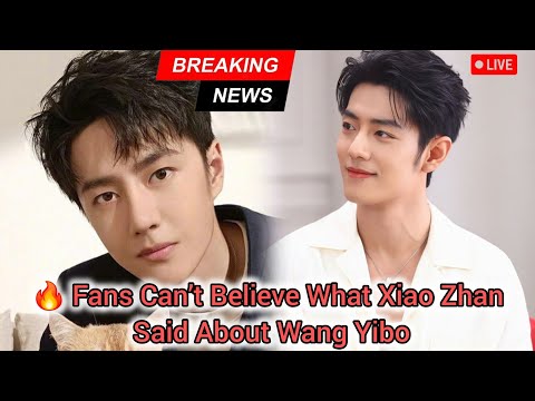 Видео: Утечка аудио вызвала шок: Сяо Чжань только что признался в любви к Ван Ибо?