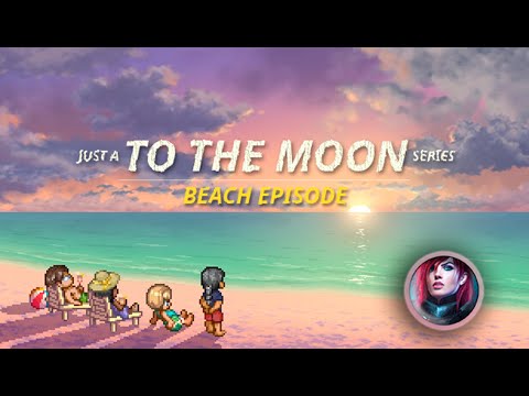Видео: Just a To the Moon Series Beach Episode ГОТОВИМ ПЛАТОЧКИ (Полностью)