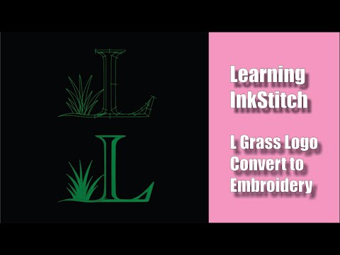 Видео: Изучаем InkStitch: превращаем логотип L Grass в вышивку