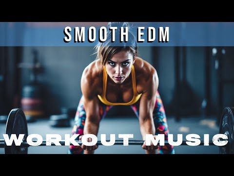 Видео: Smooth EDM 💪 1 Час Тренировки | 【EDM】 WORKOUT MUSIC 2025 - Vol.09