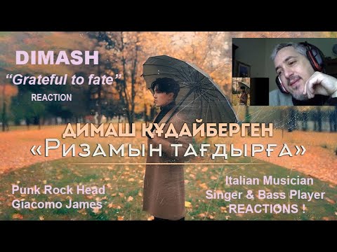 Видео: Dimash Qudaibergen Ризамын тағдырға Grateful to Fate reaction Punk Rock Head musician Giacomo James