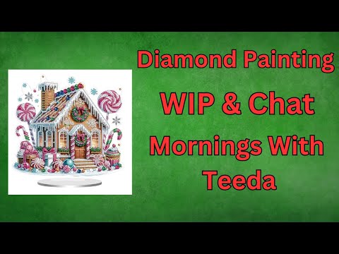 Видео: Алмазная живопись в процессе и чат — Утро с Тидой — Алмазное искусство — Пряничный домик — GBFKE