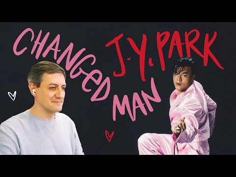 Видео: Честная реакция на J.Y. Park — Changed Man