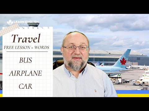 Видео: Англійський урок про TRAVEL - Подорож на машині, автобусі та літаком
