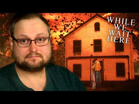 Видео: ФИНАЛ ► While We Wait Here #3