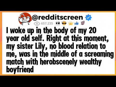 Видео: Я проснулась в теле себя двадцатилетней. Прямо в этот момент моя сестра Лили, не имеющая кровного...
