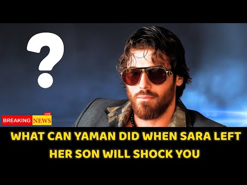 Видео: То, что сделал Джан Яман, когда Сара бросила сына, шокирует вас