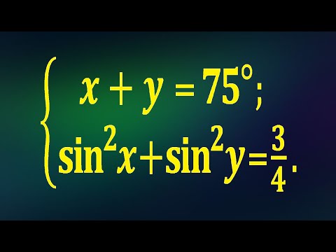 Видео: Cупер ЖЕСТЬ для любителей тригонометрии ➜ Решите систему ➜ x+y=75° ➜ sin²x+sin²y=3/4