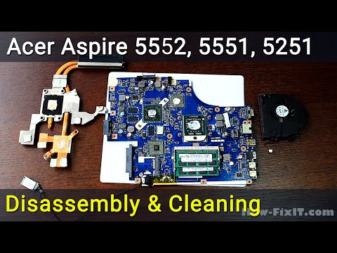 Видео: Acer Aspire 5552, 5551, 5251 Разборка, чистка вентилятора от пыли и замена термопасты