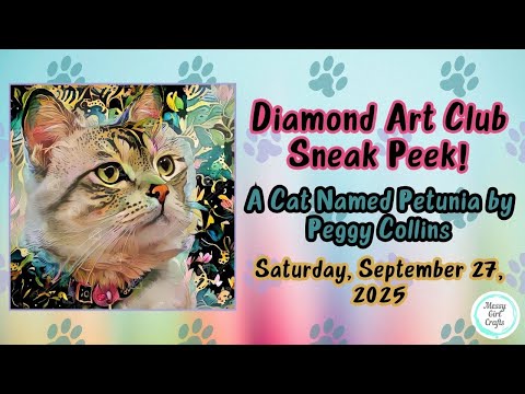 Видео: Предварительный обзор Diamond Art Club! – Кошка по имени Петуния от Пегги Коллинз