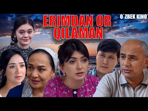 Видео: Erimdan or qilaman (O`zbek kino) Эримдан ор қиламан