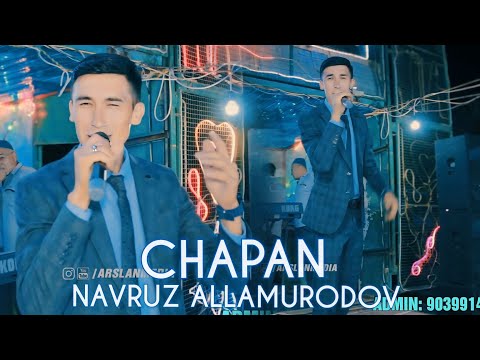 Видео: НАВРУЗ АЛЛАМУРОДОВ ЧАПАН || NAVRUZ ALLAMURODOV CHAPAN / VIDEO ORIGINAL VERSION 4K 2024