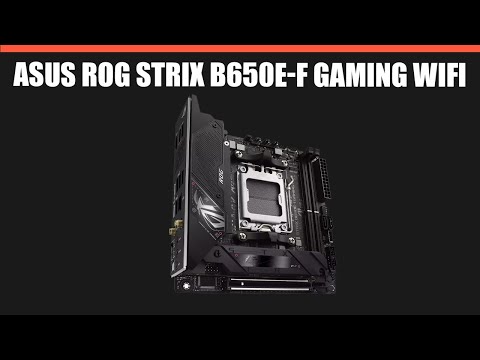 Видео: Материнская плата ASUS ROG STRIX B650E-F GAMING WIFI