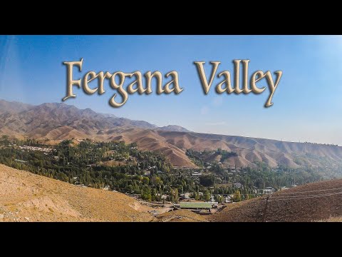 Видео: FERGANA VALLEY UZBEKISTAN, Фарғона водийси