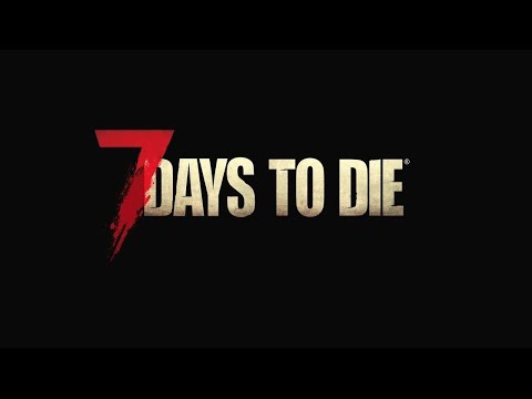 Видео: Выживаем в 7 Days to Die против зомби