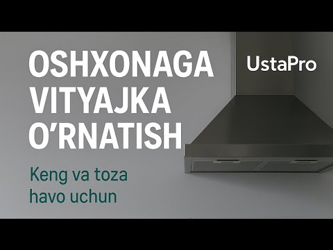 Видео: КУХНЯГА ВЫТЯЖКА УРНАТИШ || UstaPro tg:@zohidmahmud #ремонтквартир #рекомендации