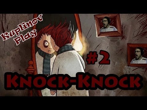 Видео: Knock-Knock Прохождение ► Киркоров ► #2
