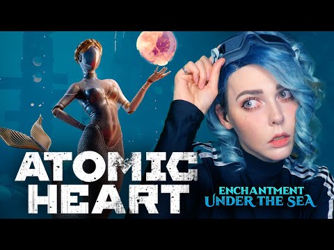 Видео: Финал морского ДЛЦ│ATOMIC HEART│【DLC 3】 #2