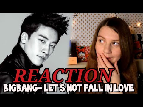 Видео: BIGBANG 'Let's not fall in love' Official MV [REACTION] | Реакция на BIGBANG
