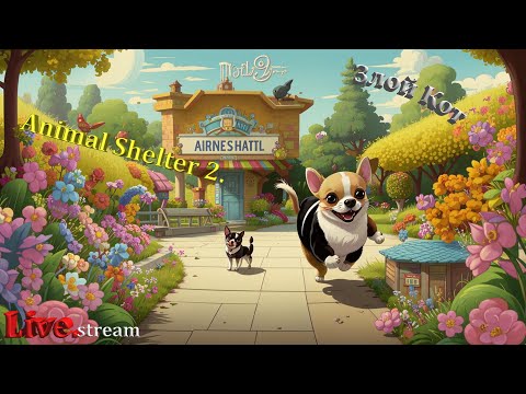 Видео: Animal Shelter 2 \ Купи пёселя и радуйся жизни. #2