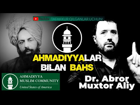 Видео: Dr.Abror Muxtor Aliy va Ahmadiyyalar (Ayubxon) bilan bahs  |  Др.Аброр Мухтор Алий VS Ахмадийялар