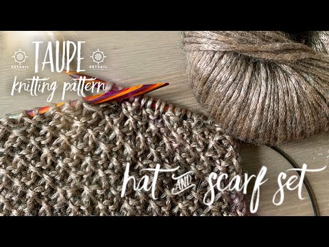 Видео: Вяжем КОМПЛЕКТ СПИЦАМИ "TAUPE" СНУД/ШАРФ и ШАПОЧКА / HOW TO KNIT SET: scarf&hat / Tutorial